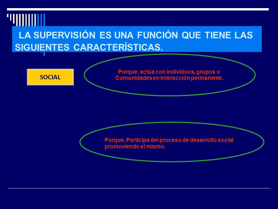 LA SUPERVISIÓN ES UNA FUNCIÓN QUE TIENE LAS SIGUIENTES CARACTERÍSTICAS.