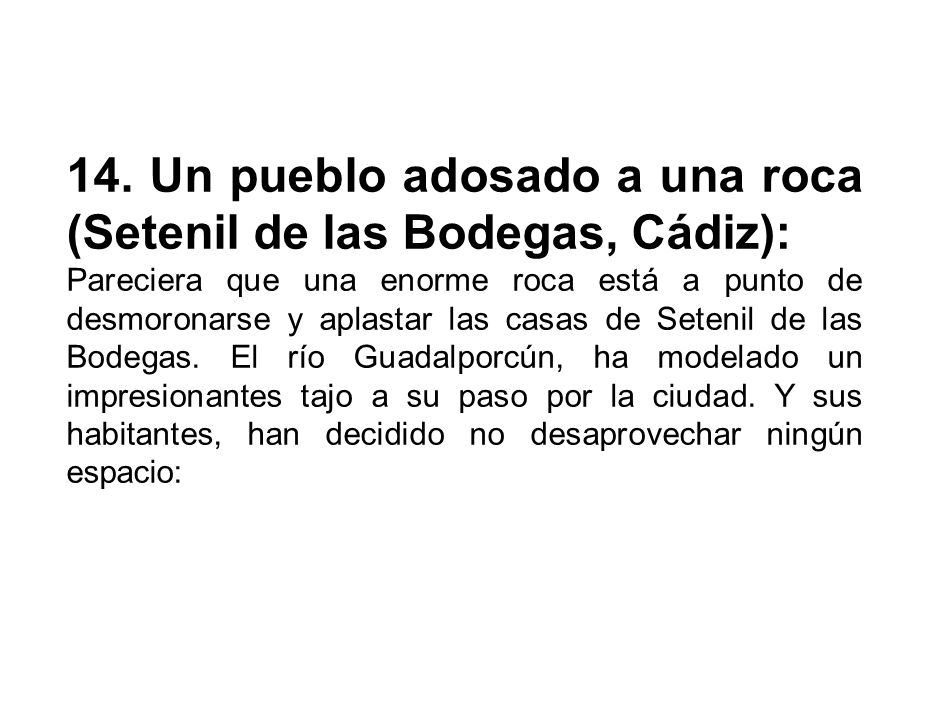 14. Un pueblo adosado a una roca (Setenil de las Bodegas, Cádiz):