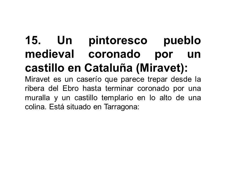 15. Un pintoresco pueblo medieval coronado por un castillo en Cataluña (Miravet):