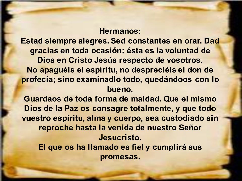 El que os ha llamado es fiel y cumplirá sus promesas.