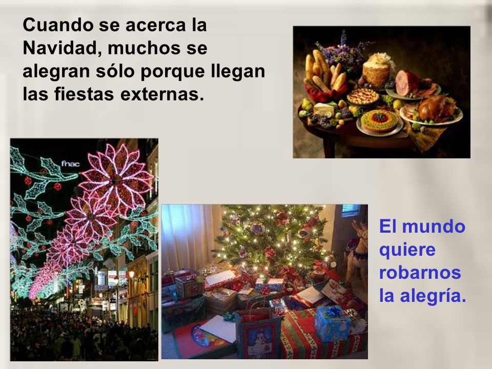 Cuando se acerca la Navidad, muchos se alegran sólo porque llegan las fiestas externas.