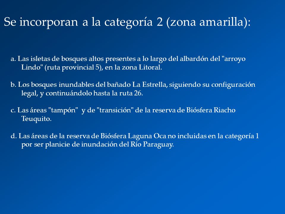 Se incorporan a la categoría 2 (zona amarilla):