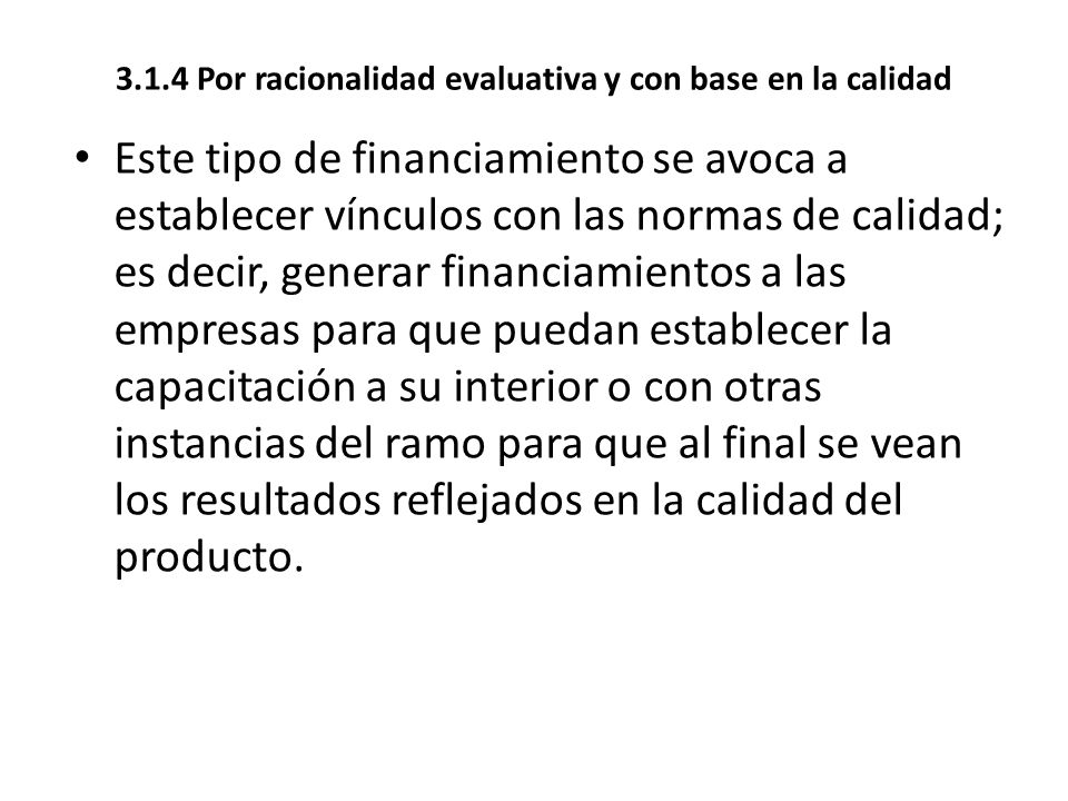 3.1.4 Por racionalidad evaluativa y con base en la calidad
