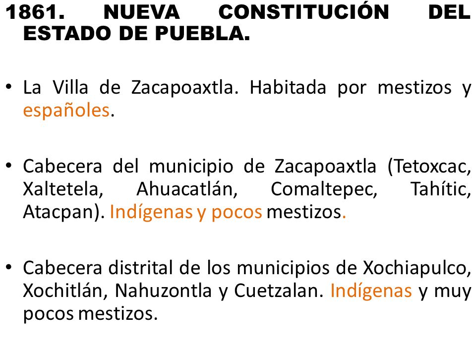 La Villa de Zacapoaxtla. Habitada por mestizos y españoles.