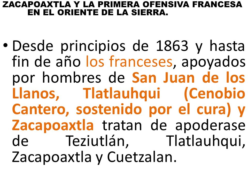 ZACAPOAXTLA Y LA PRIMERA OFENSIVA FRANCESA EN EL ORIENTE DE LA SIERRA.
