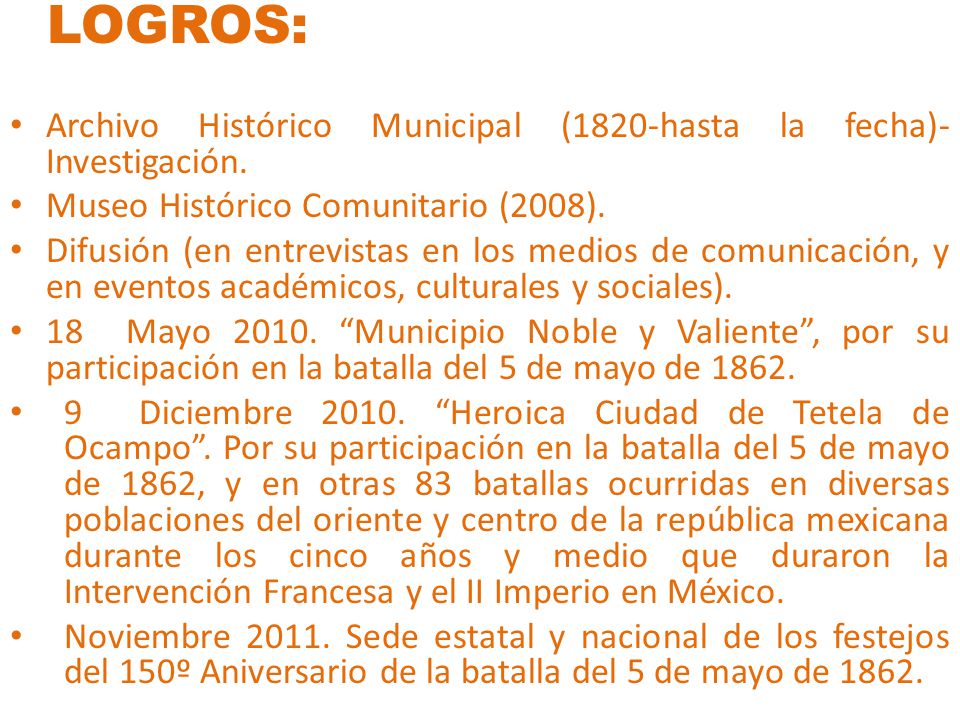 LOGROS: Archivo Histórico Municipal (1820-hasta la fecha)- Investigación. Museo Histórico Comunitario (2008).