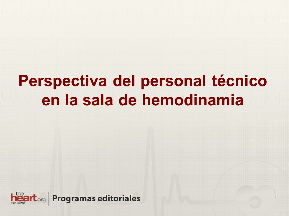 Perspectiva del personal técnico en la sala de hemodinamia