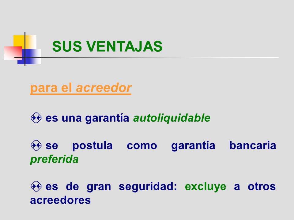 SUS VENTAJAS para el acreedor es una garantía autoliquidable