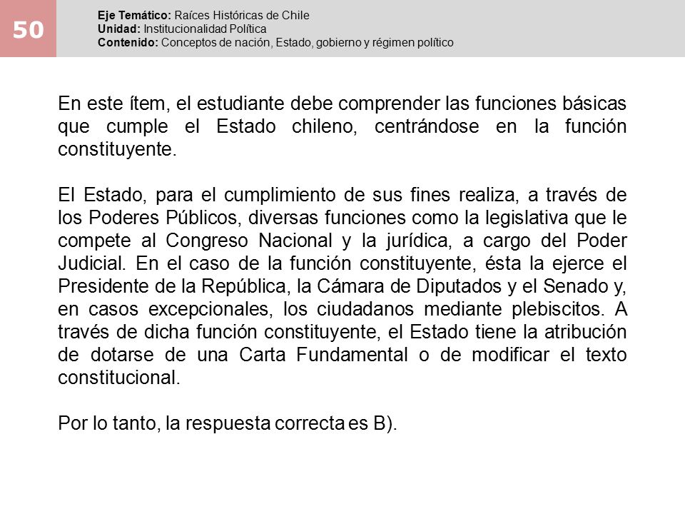 50 Eje Temático: Raíces Históricas de Chile. Unidad: Institucionalidad Política.