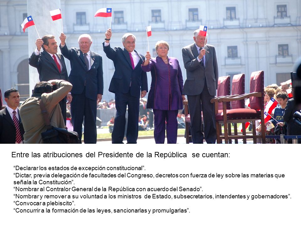 Entre las atribuciones del Presidente de la República se cuentan: