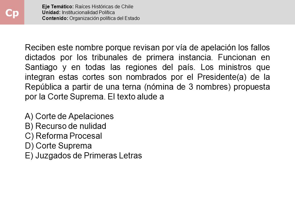 Cp Eje Temático: Raíces Históricas de Chile. Unidad: Institucionalidad Política. Contenido: Organización política del Estado.