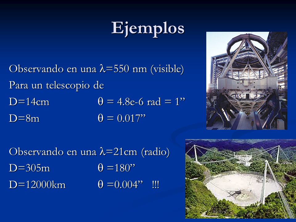 Ejemplos Observando en una =550 nm (visible) Para un telescopio de