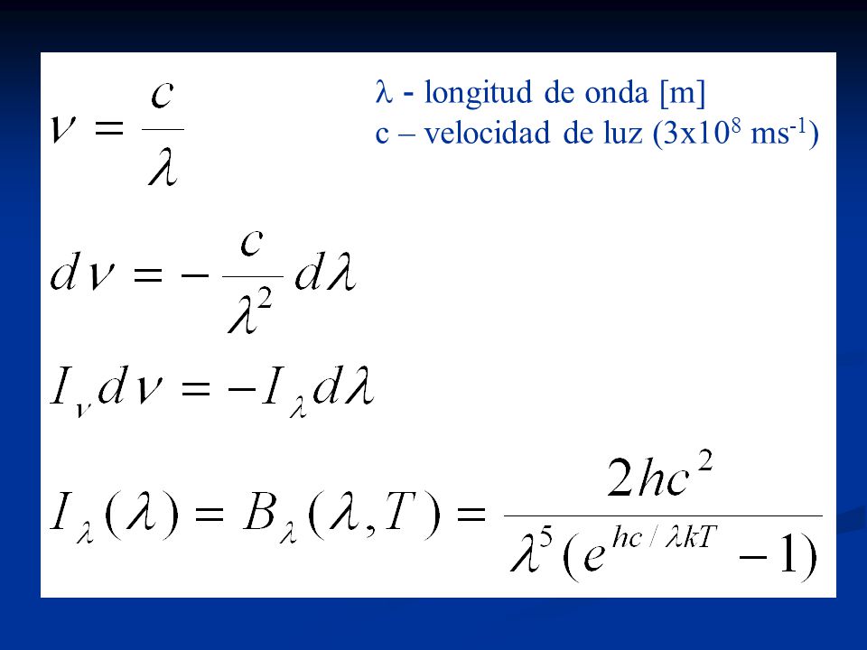  - longitud de onda [m] c – velocidad de luz (3x108 ms-1)  = c / 