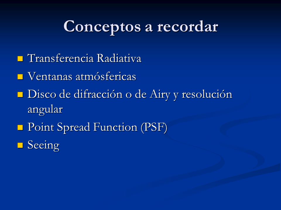 Conceptos a recordar Transferencia Radiativa Ventanas atmósfericas