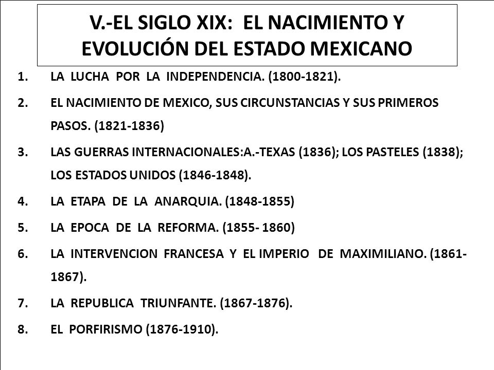V.-EL SIGLO XIX: EL NACIMIENTO Y EVOLUCIÓN DEL ESTADO MEXICANO
