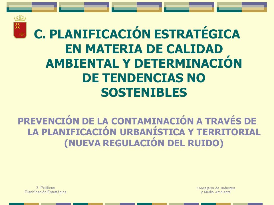 C. PLANIFICACIÓN ESTRATÉGICA EN MATERIA DE CALIDAD AMBIENTAL Y DETERMINACIÓN DE TENDENCIAS NO SOSTENIBLES