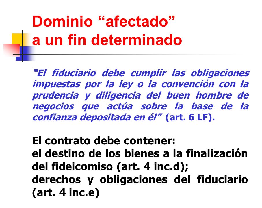 Dominio afectado a un fin determinado El contrato debe contener: