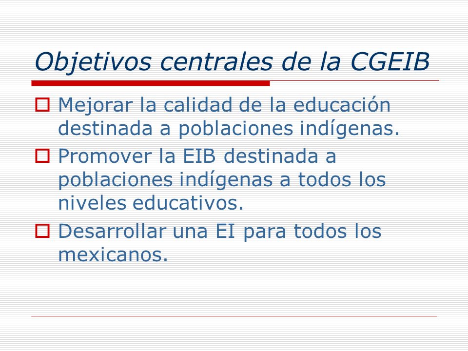 Objetivos centrales de la CGEIB
