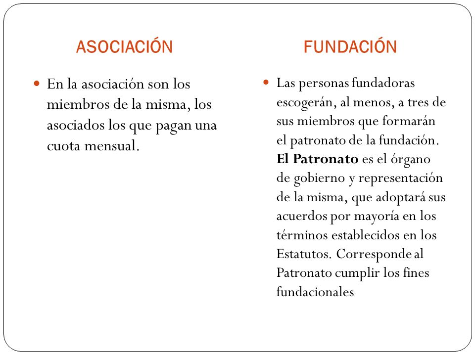 ASOCIACIÓN FUNDACIÓN. En la asociación son los miembros de la misma, los asociados los que pagan una cuota mensual.