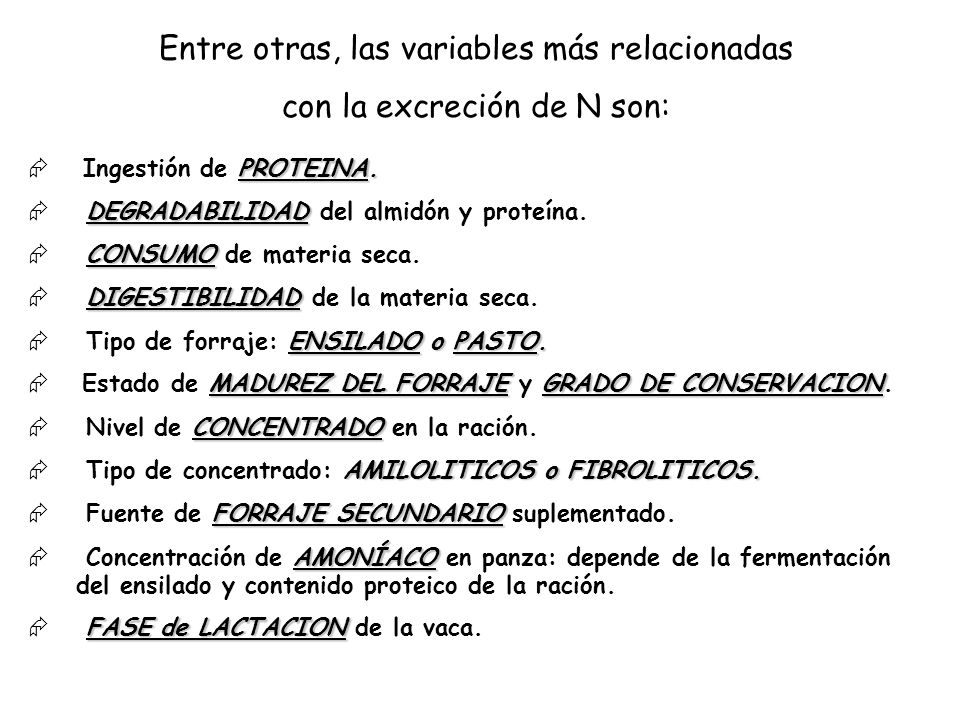 Entre otras, las variables más relacionadas con la excreción de N son: