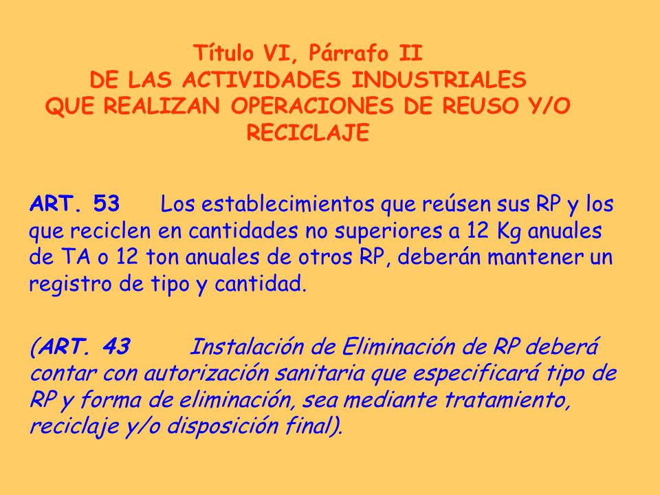 Título VI, Párrafo II DE LAS ACTIVIDADES INDUSTRIALES QUE REALIZAN OPERACIONES DE REUSO Y/O RECICLAJE