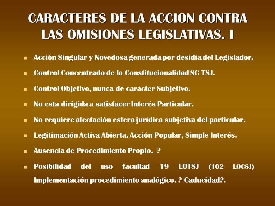 CARACTERES DE LA ACCION CONTRA LAS OMISIONES LEGISLATIVAS. I