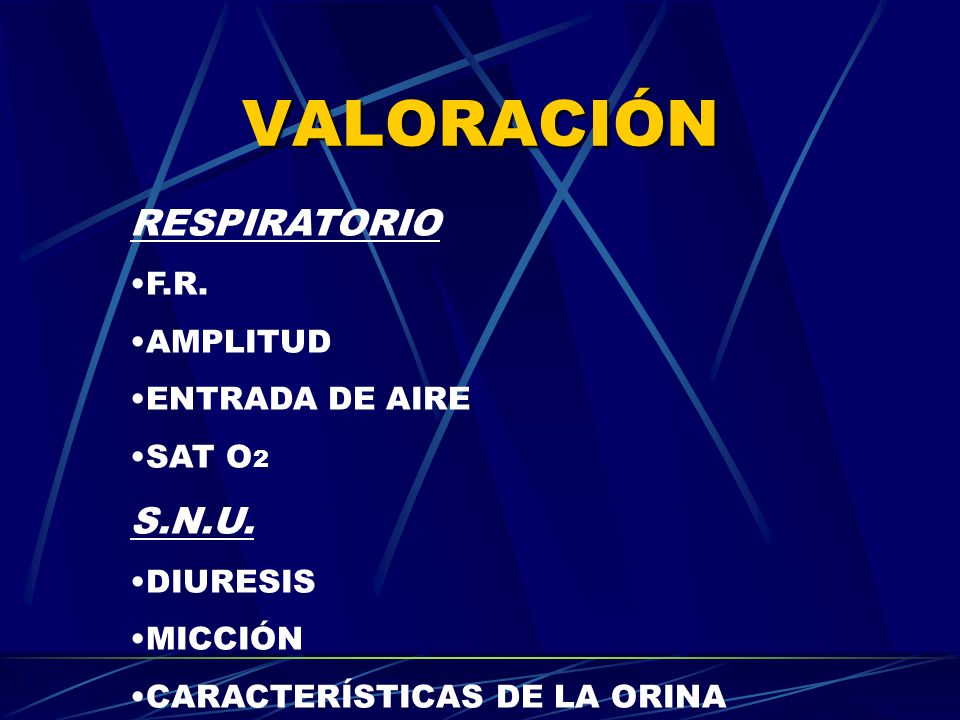 VALORACIÓN RESPIRATORIO S.N.U. F.R. AMPLITUD ENTRADA DE AIRE SAT O2