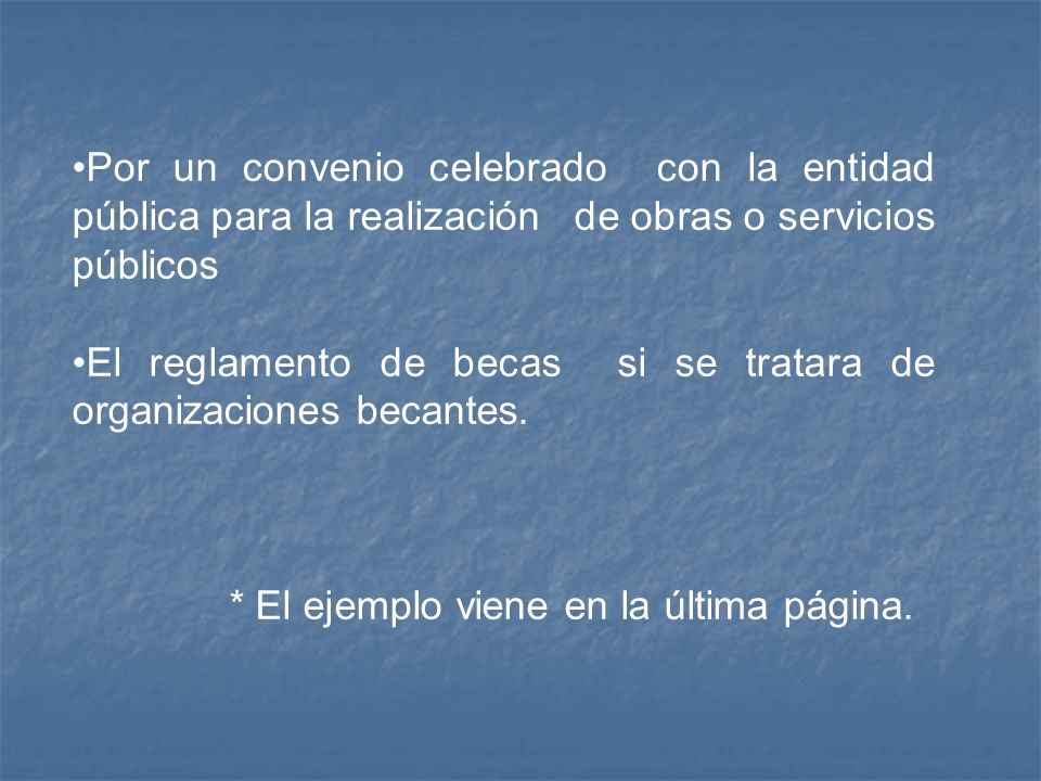 Por un convenio celebrado con la entidad pública para la realización de obras o servicios públicos