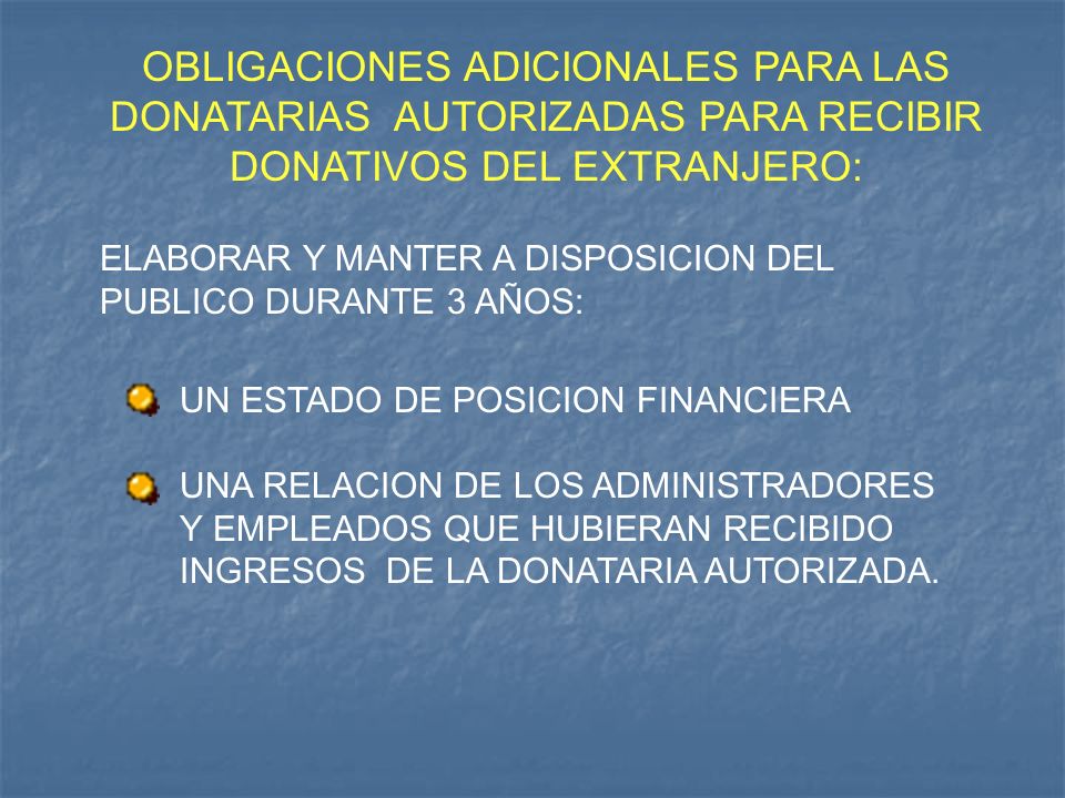 OBLIGACIONES ADICIONALES PARA LAS DONATARIAS AUTORIZADAS PARA RECIBIR DONATIVOS DEL EXTRANJERO: