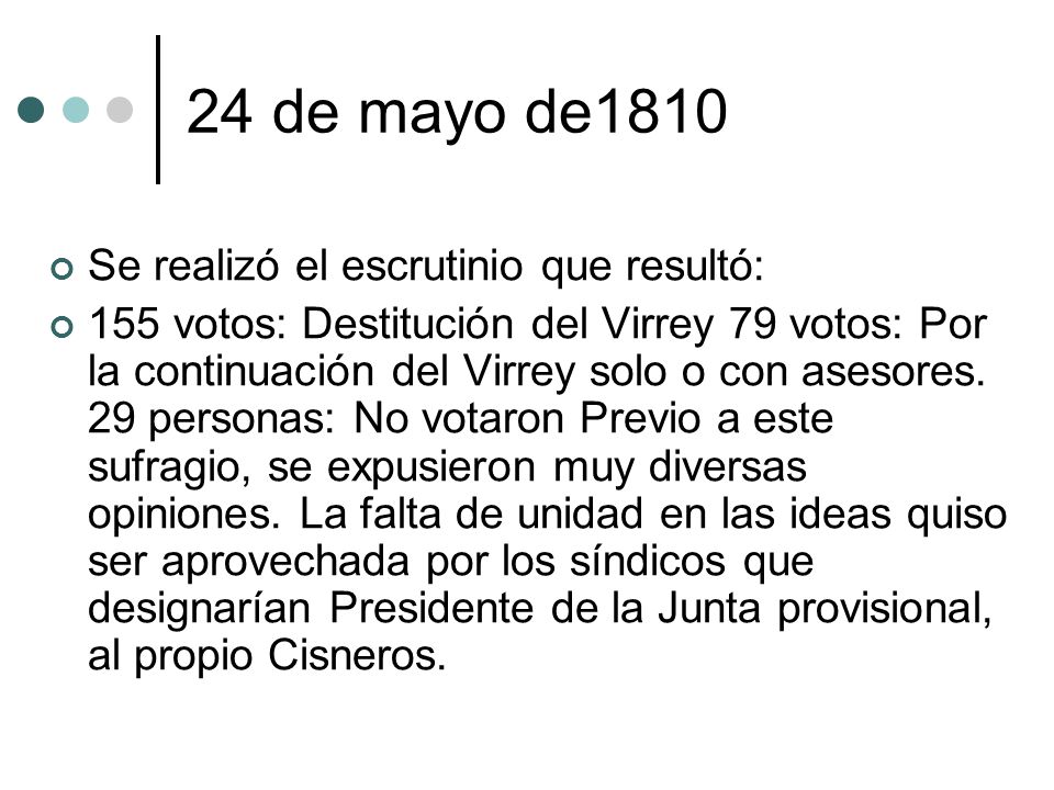 24 de mayo de1810 Se realizó el escrutinio que resultó: