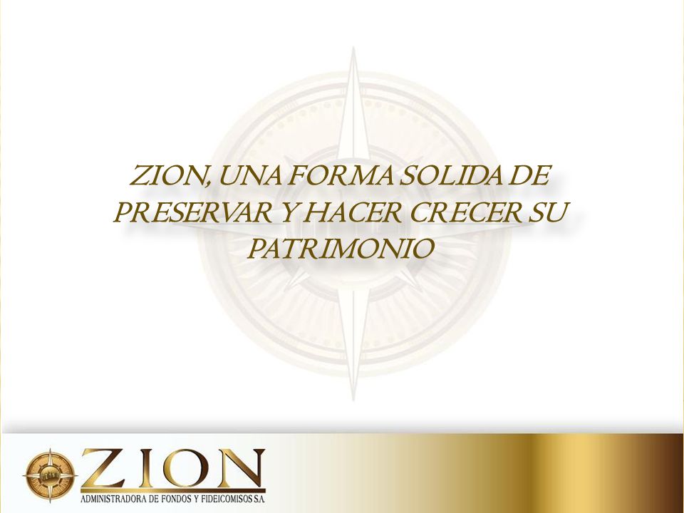 ZION, UNA FORMA SOLIDA DE PRESERVAR Y HACER CRECER SU PATRIMONIO