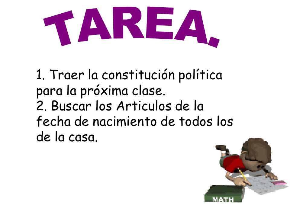 TAREA. 1. Traer la constitución política para la próxima clase.
