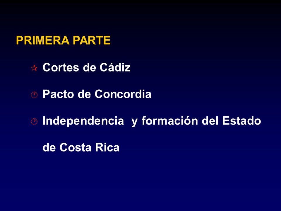 PRIMERA PARTE Cortes de Cádiz. Pacto de Concordia.