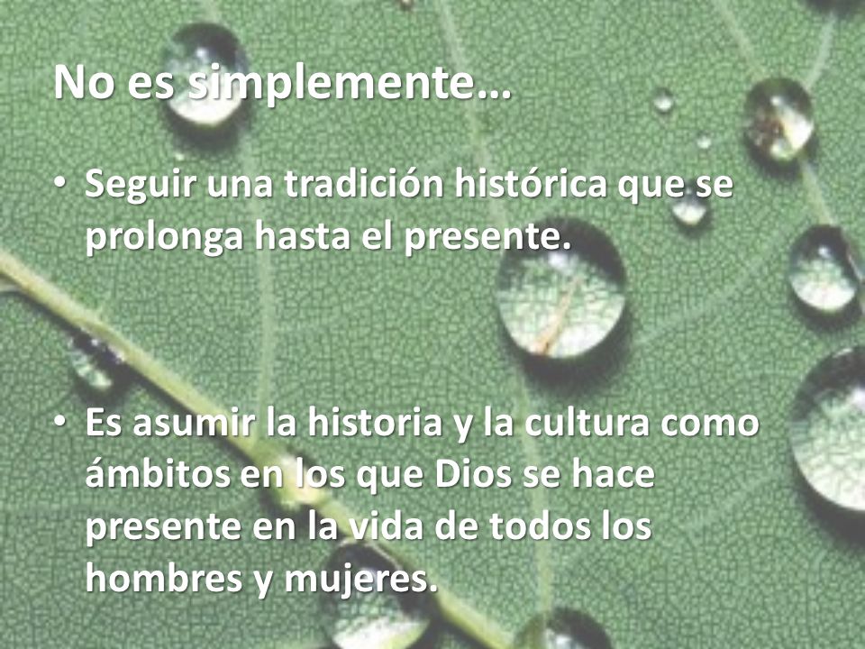 No es simplemente… Seguir una tradición histórica que se prolonga hasta el presente.