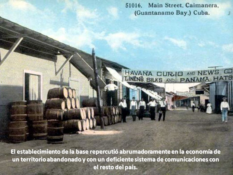 El establecimiento de la base repercutió abrumadoramente en la economía de un territorio abandonado y con un deficiente sistema de comunicaciones con el resto del país.