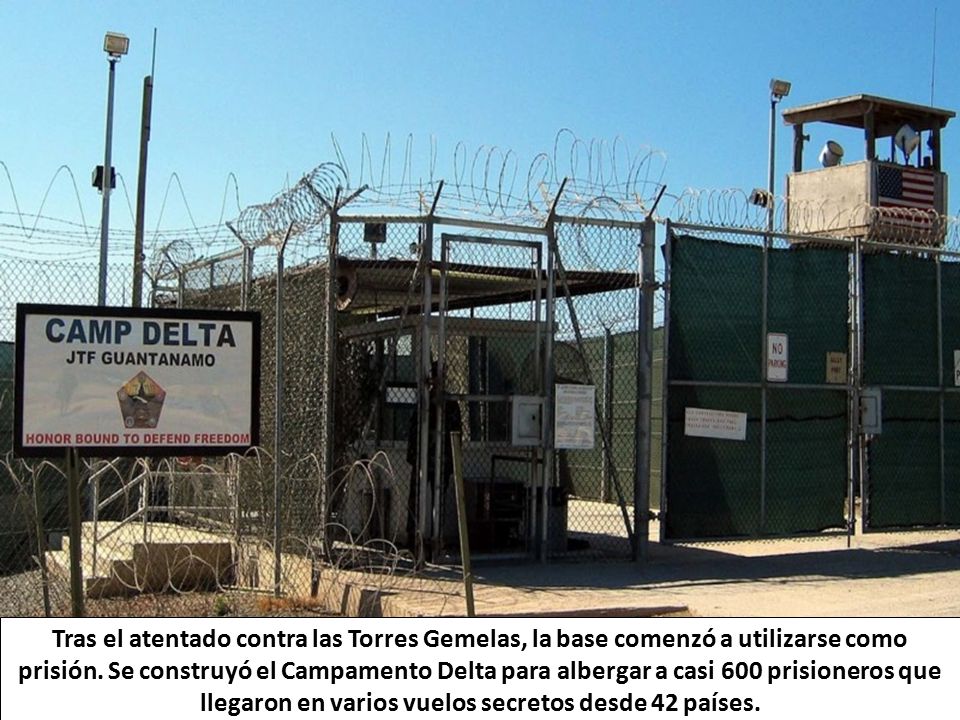Tras el atentado contra las Torres Gemelas, la base comenzó a utilizarse como prisión.
