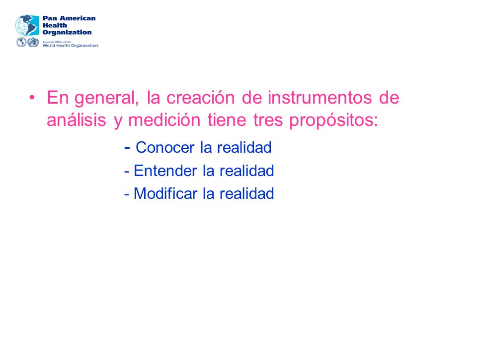 En general, la creación de instrumentos de análisis y medición tiene tres propósitos: