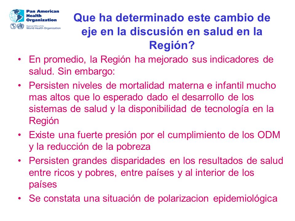 Que ha determinado este cambio de eje en la discusión en salud en la Región