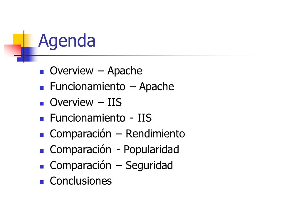 Agenda Overview – Apache Funcionamiento – Apache Overview – IIS