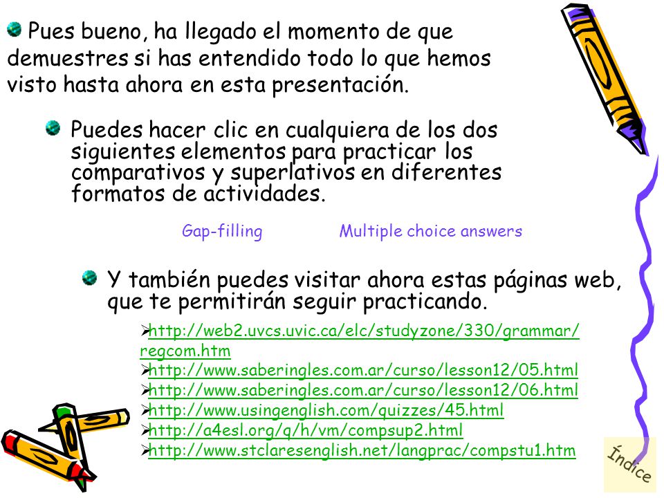 Pues bueno, ha llegado el momento de que demuestres si has entendido todo lo que hemos visto hasta ahora en esta presentación.
