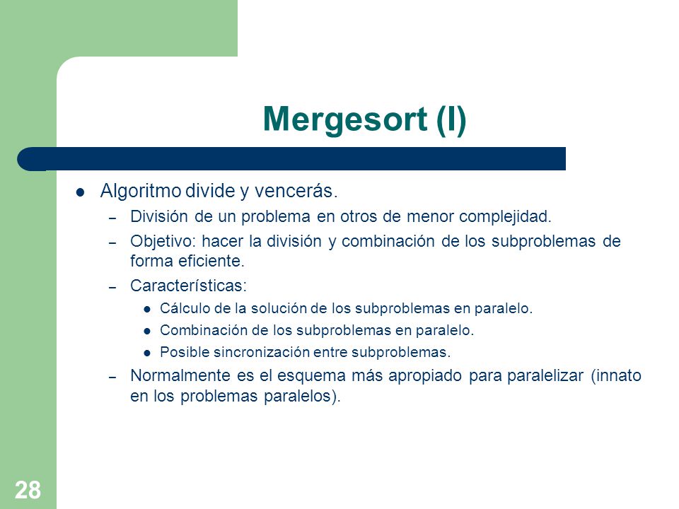 Mergesort (I) Algoritmo divide y vencerás.