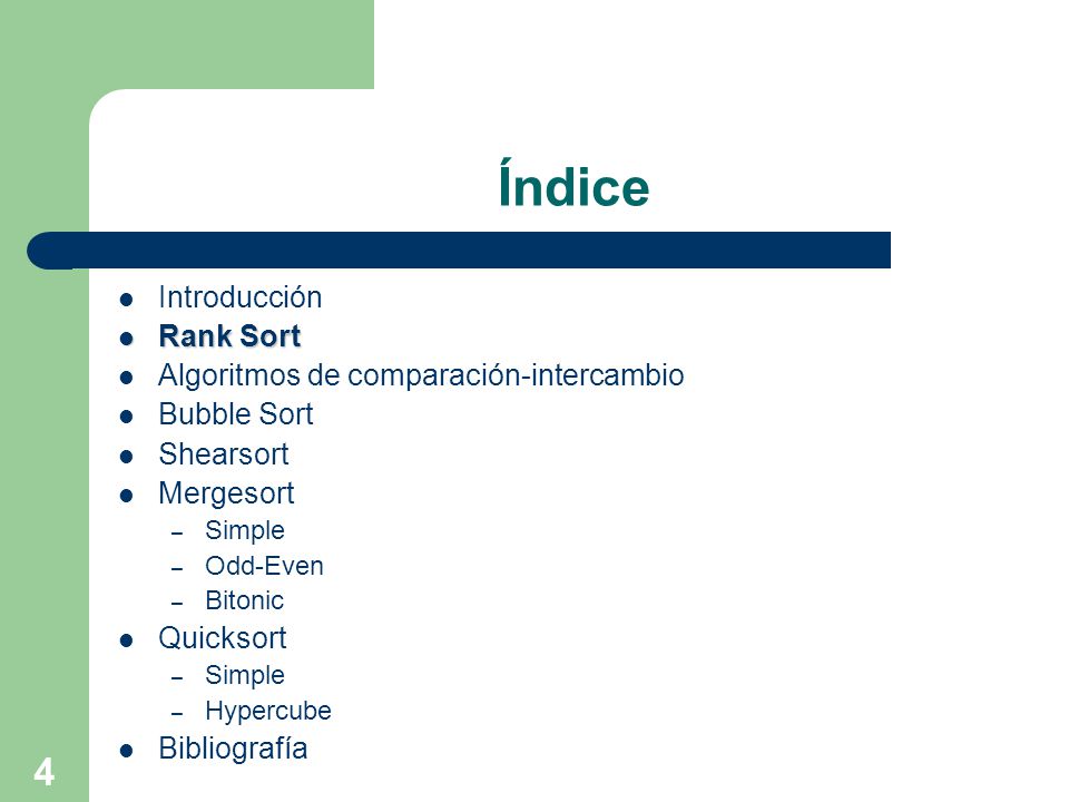 Índice Introducción Rank Sort Algoritmos de comparación-intercambio