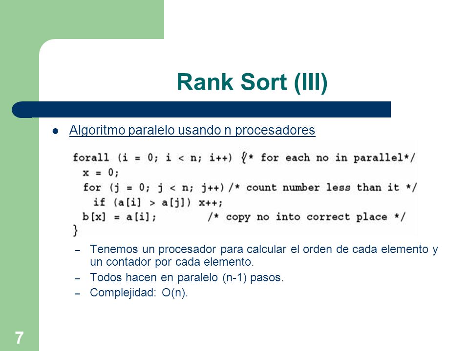 Rank Sort (III) Algoritmo paralelo usando n procesadores