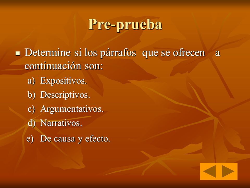 Pre-prueba Determine si los párrafos que se ofrecen a continuación son: a) Expositivos. b) Descriptivos.