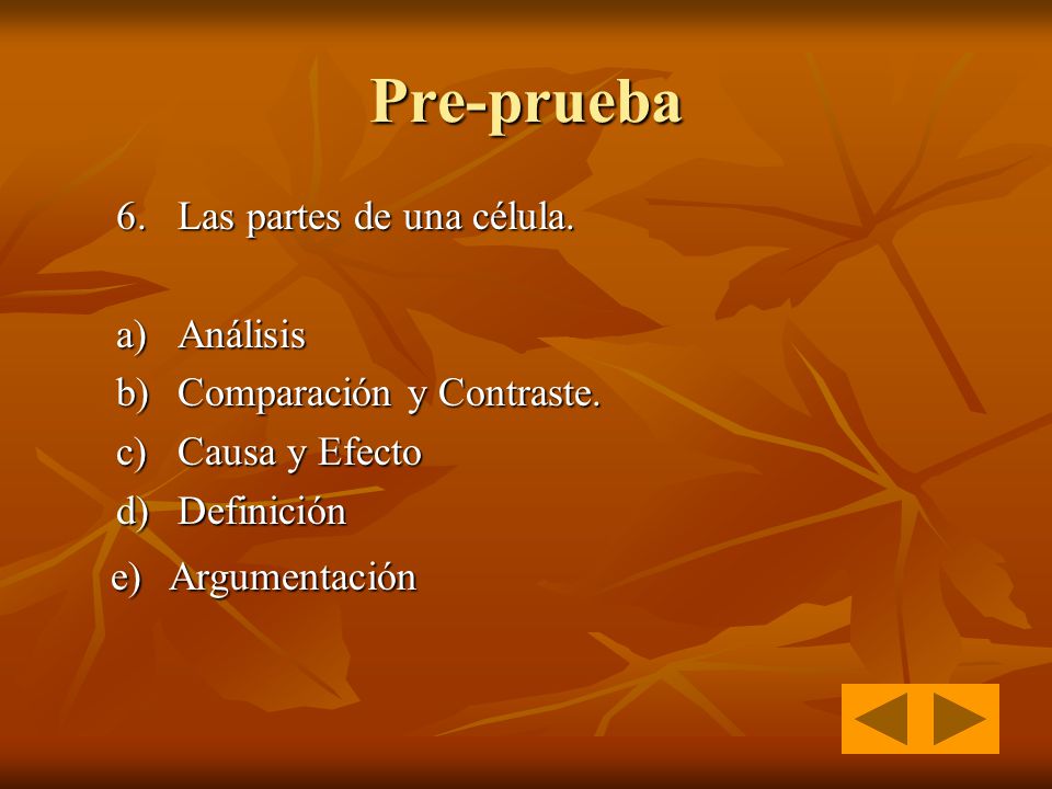 Pre-prueba e) Argumentación 6. Las partes de una célula. a) Análisis