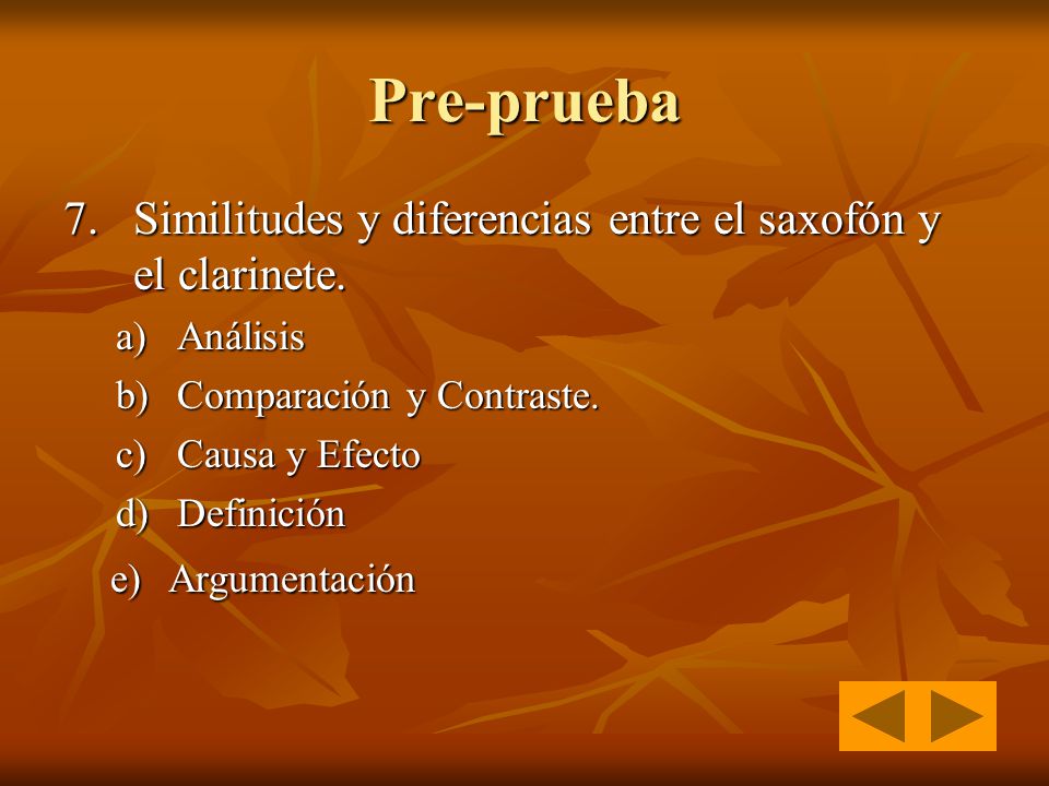 Pre-prueba 7. Similitudes y diferencias entre el saxofón y el clarinete. a) Análisis. b) Comparación y Contraste.
