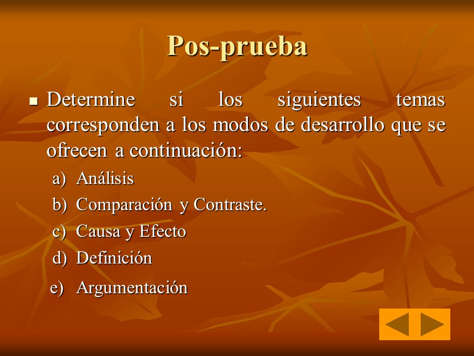 Pos-prueba Determine si los siguientes temas corresponden a los modos de desarrollo que se ofrecen a continuación: