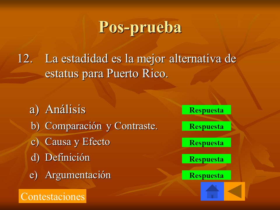 Pos-prueba 12. La estadidad es la mejor alternativa de estatus para Puerto Rico. a) Análisis. b) Comparación y Contraste.