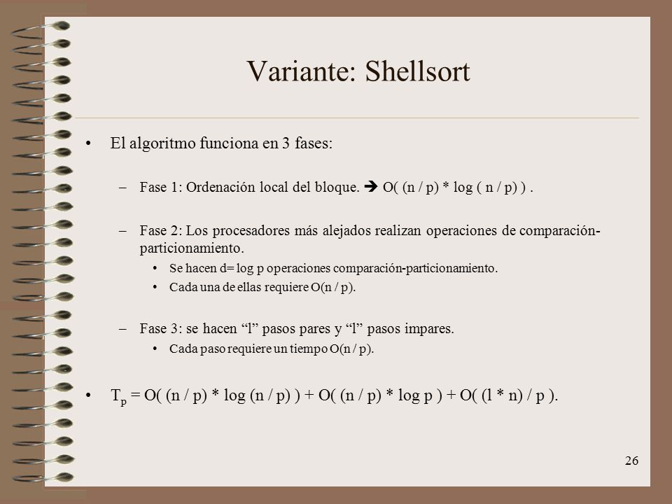 Variante: Shellsort El algoritmo funciona en 3 fases: