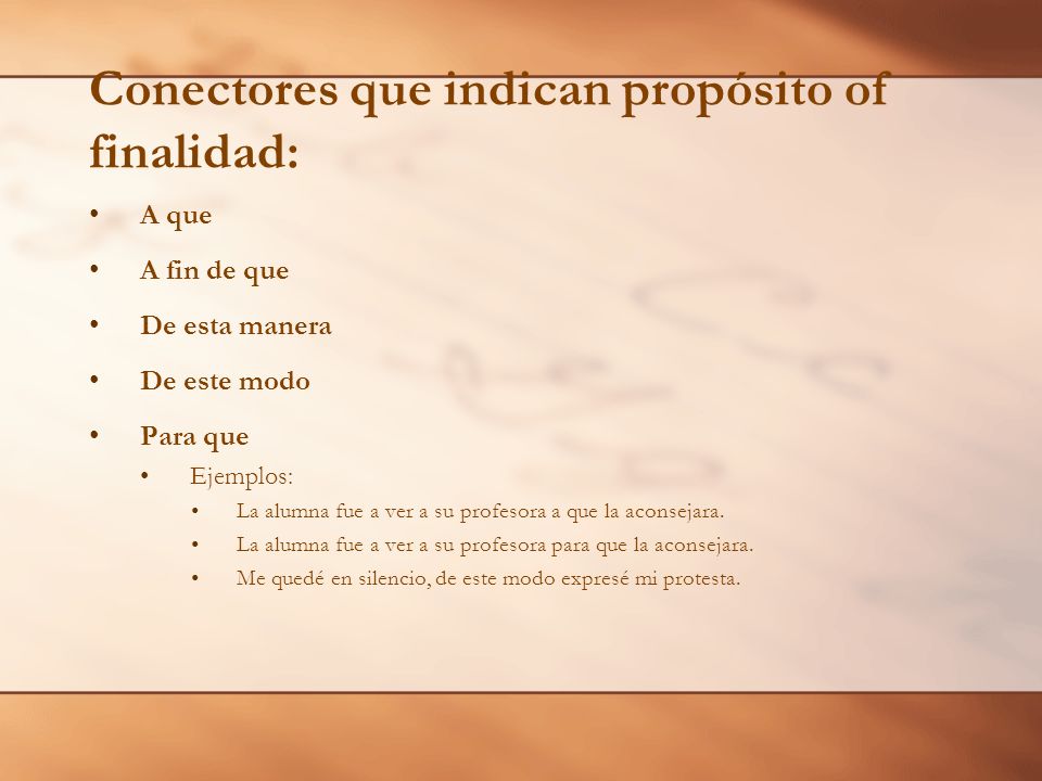 Conectores que indican propósito of finalidad: